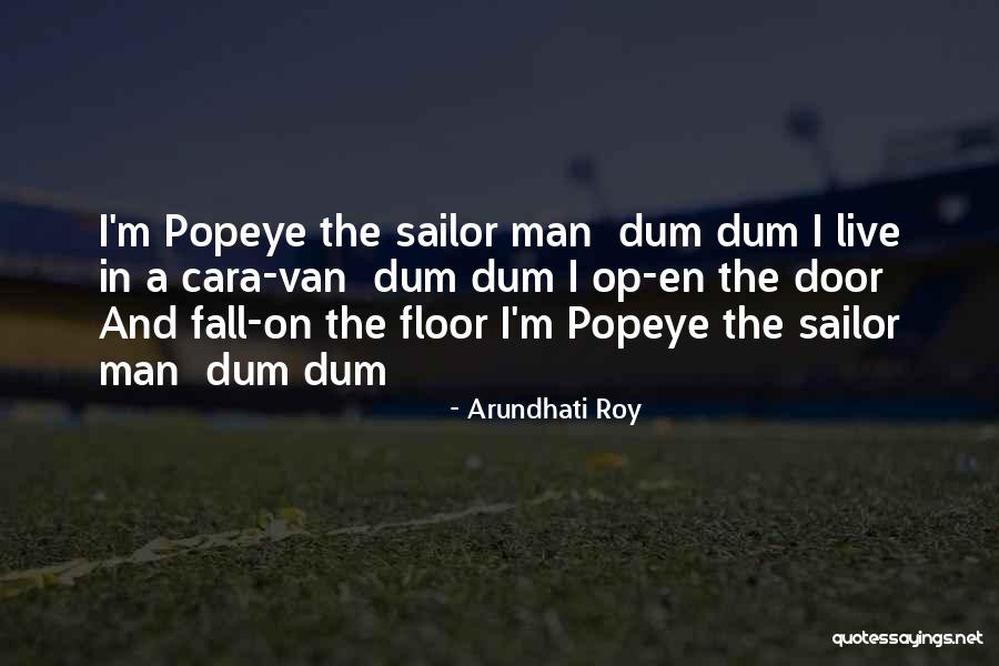 Van The Man Quotes By Arundhati Roy Van The Man Quotes By Arundhati Roy