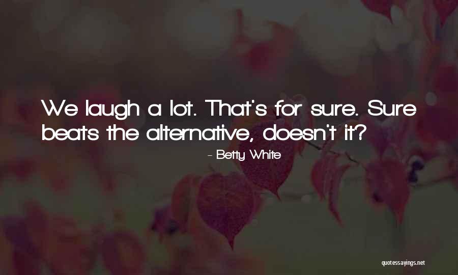 Van Velthoven Diessen Quotes By Betty White Van Velthoven Diessen Quotes By Betty White