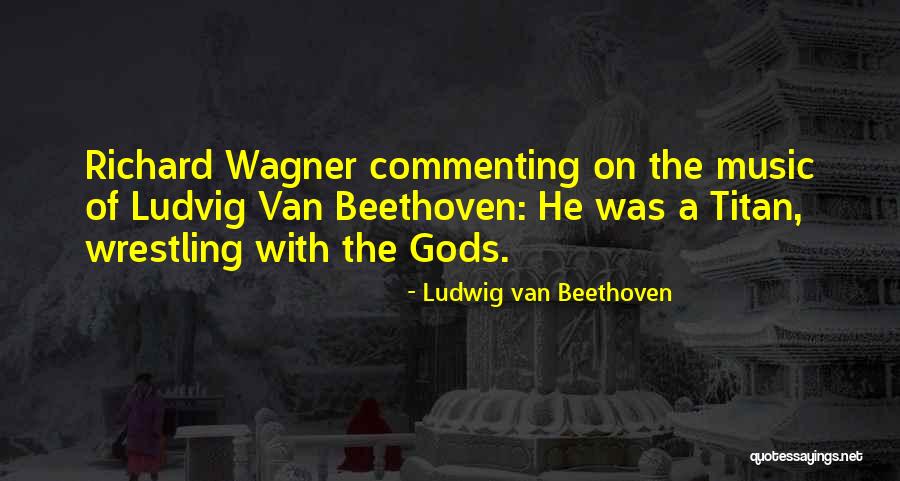Van Wagner Quotes By Ludwig Van Beethoven Van Wagner Quotes By Ludwig Van Beethoven