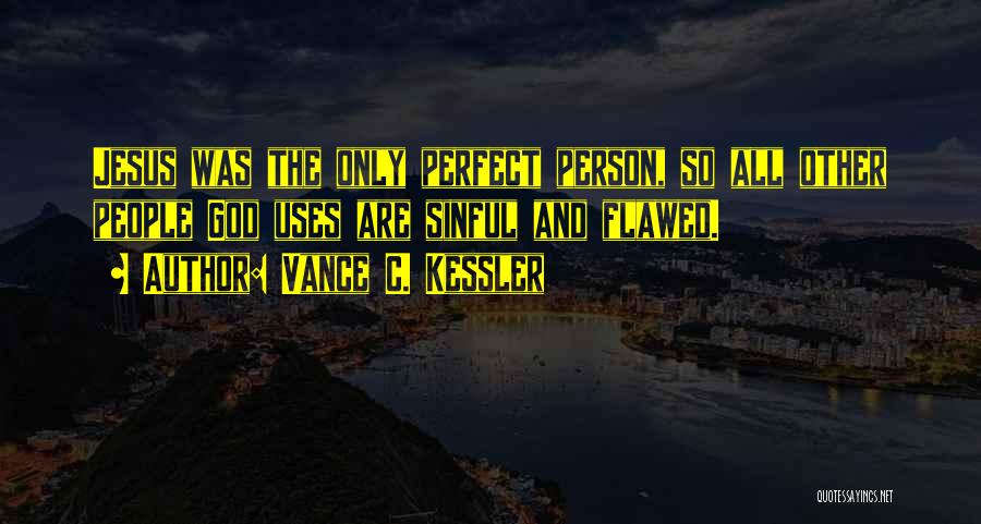 Vance C. Kessler Quotes 2222470