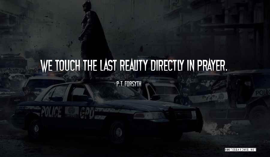 Vancheries Quotes By P.T. Forsyth Vancheries Quotes By P.T. Forsyth