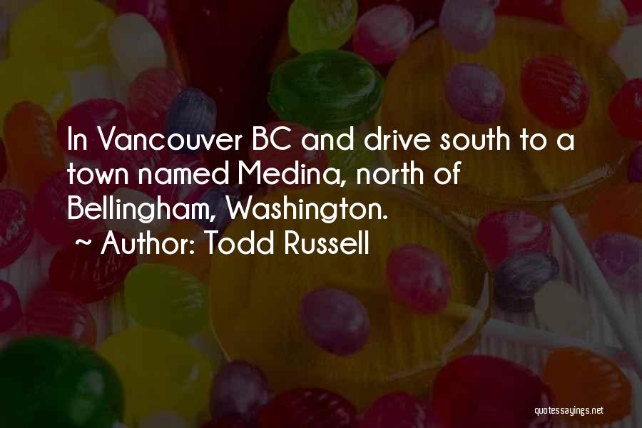 Vancouver Bc Quotes By Todd Russell