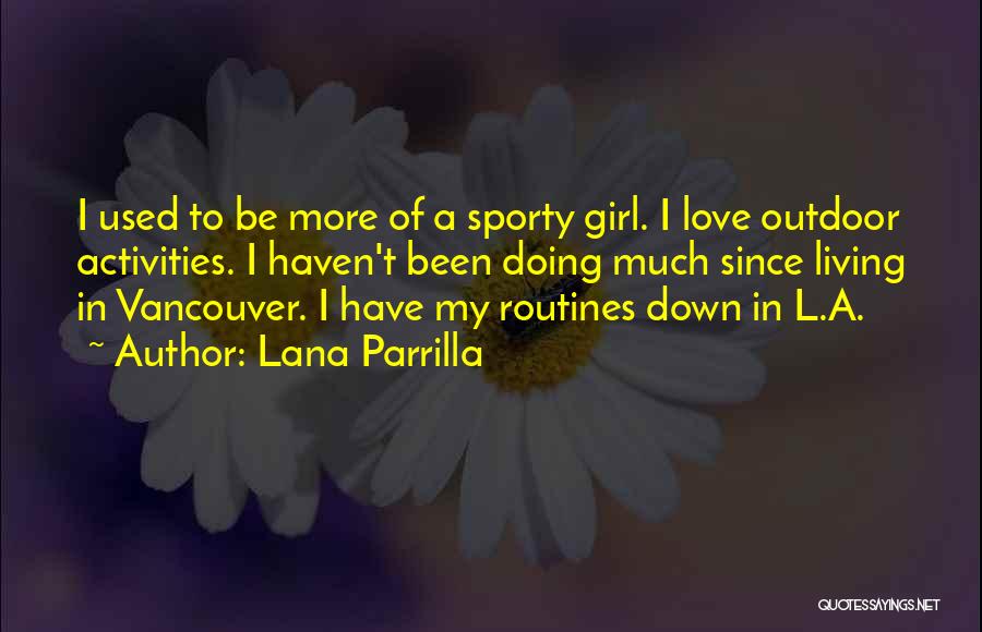 Vancouver Love Quotes By Lana Parrilla