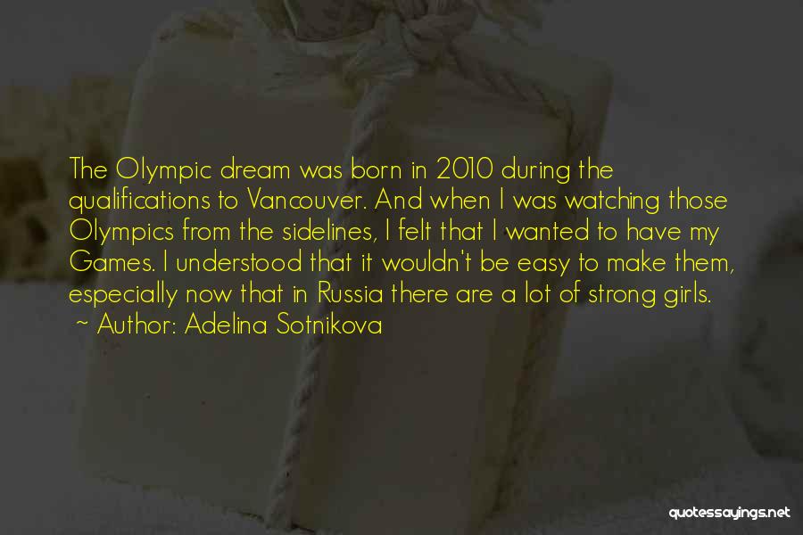 Vancouver Olympics Quotes By Adelina Sotnikova