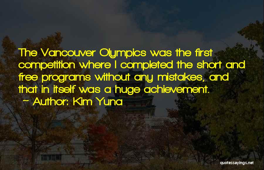 Vancouver Olympics Quotes By Kim Yuna