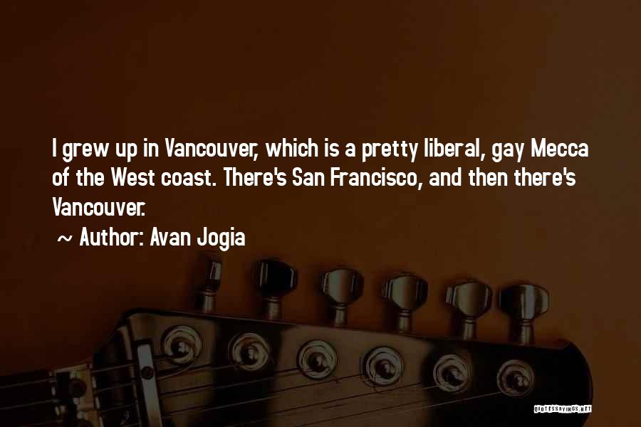 Vancouver Quotes By Avan Jogia