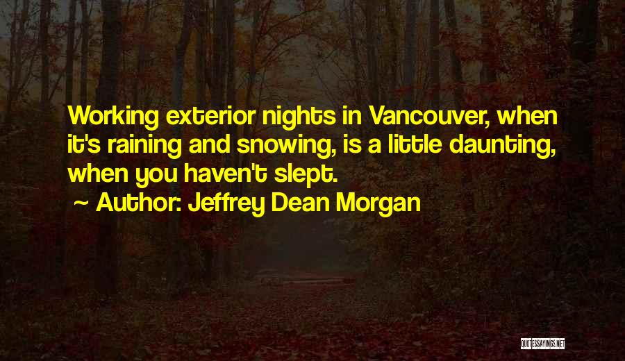 Vancouver Quotes By Jeffrey Dean Morgan