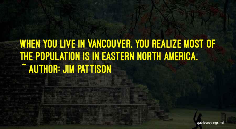 Vancouver Quotes By Jim Pattison