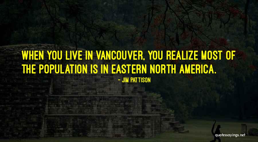 Vancouver Quotes By Jim Pattison