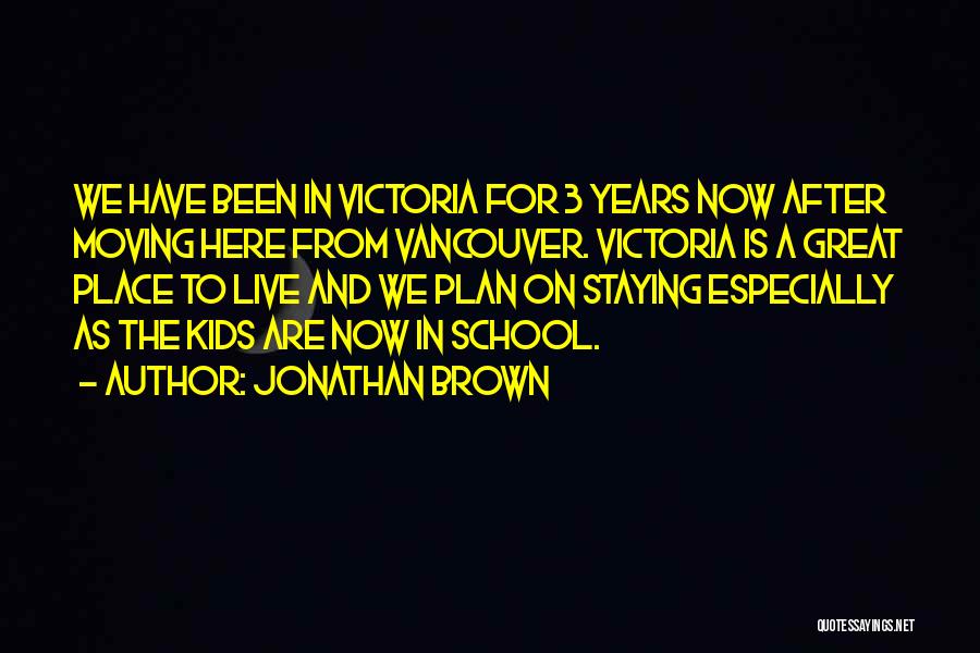 Vancouver Quotes By Jonathan Brown