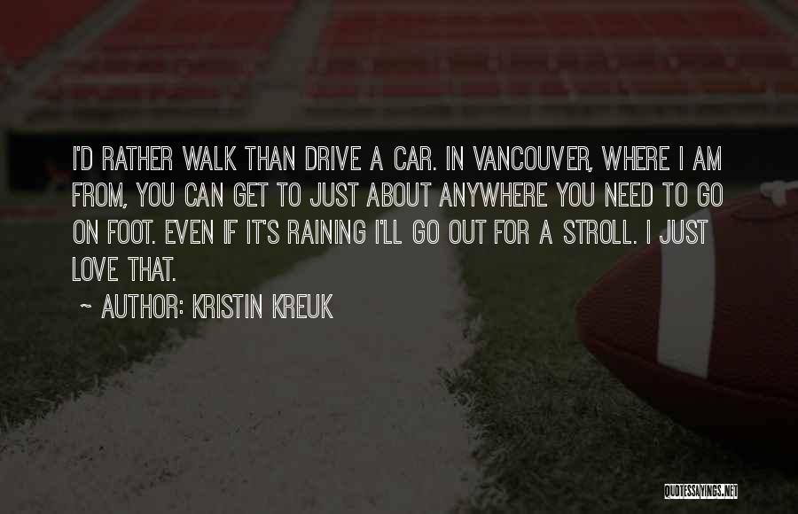 Vancouver Quotes By Kristin Kreuk