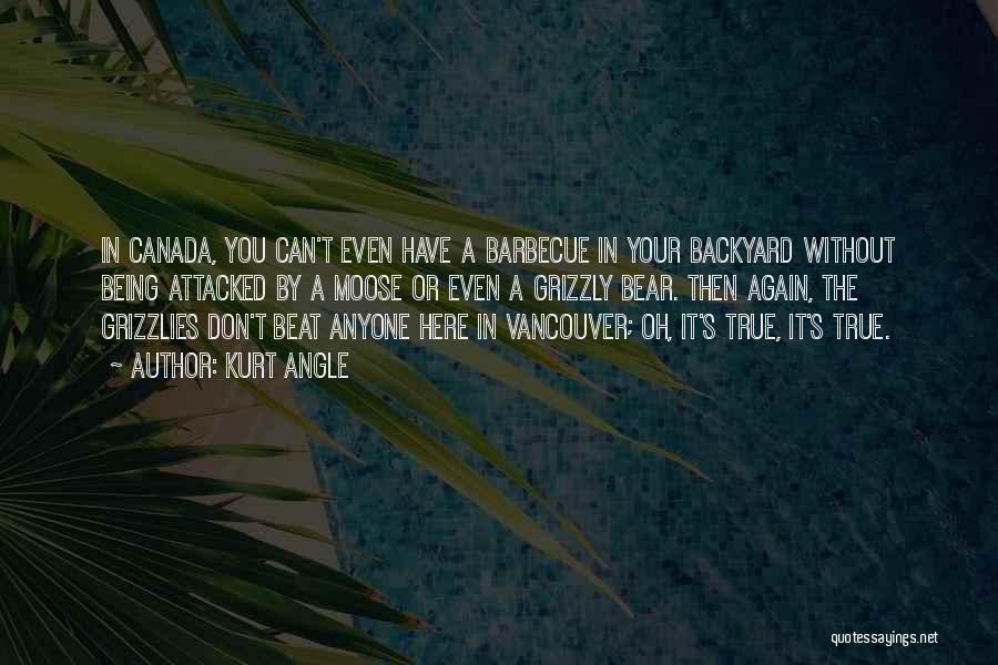 Vancouver Quotes By Kurt Angle