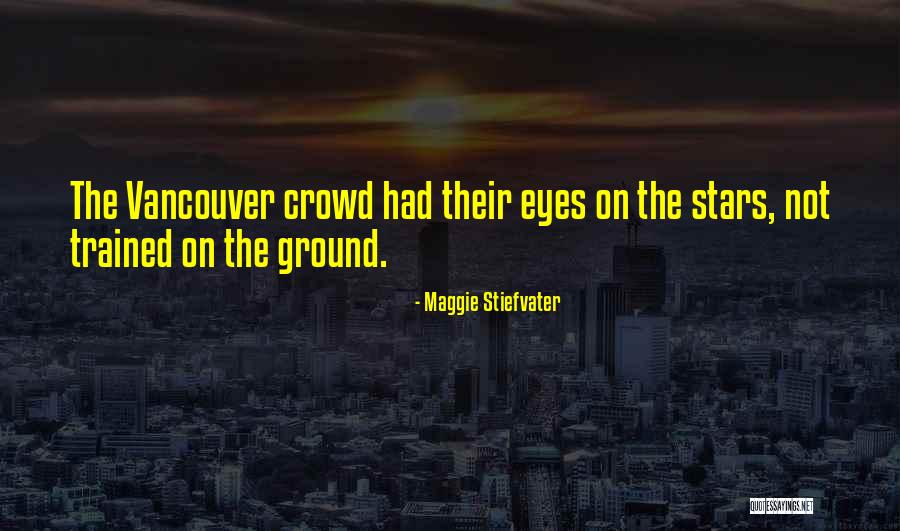 Vancouver Quotes By Maggie Stiefvater Vancouver Quotes By Maggie Stiefvater