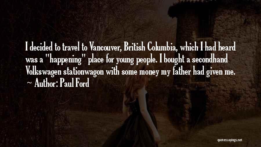 Vancouver Quotes By Paul Ford