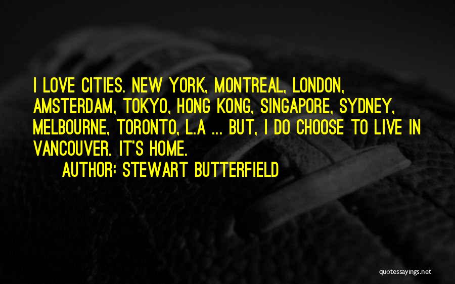 Vancouver Quotes By Stewart Butterfield