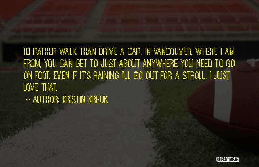 Vancouver Rain Quotes By Kristin Kreuk