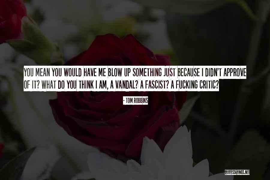 Vandal Quotes By Tom Robbins Vandal Quotes By Tom Robbins