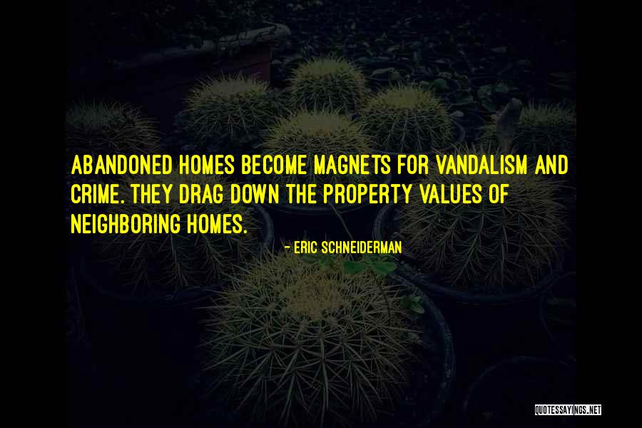 Vandalism Best Quotes By Eric Schneiderman Vandalism Best Quotes By Eric Schneiderman
