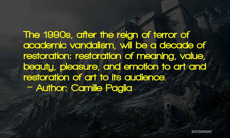 Vandalism Quotes By Camille Paglia