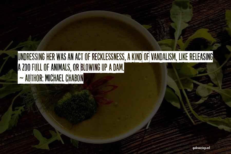 Vandalism Quotes By Michael Chabon