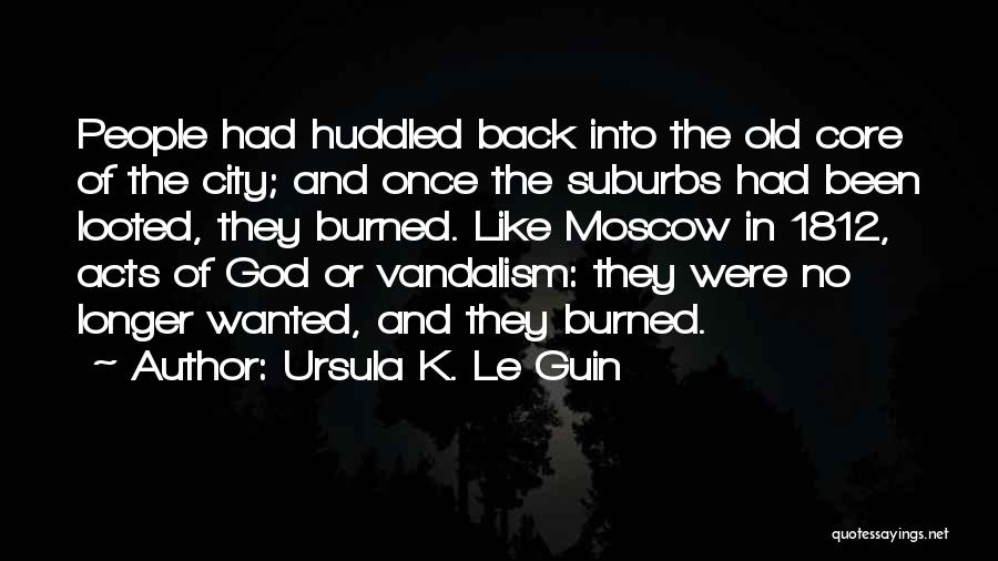 Vandalism Quotes By Ursula K. Le Guin