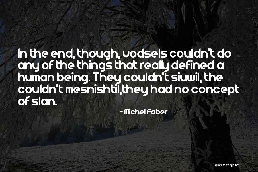 Vandenhende Linda Quotes By Michel Faber Vandenhende Linda Quotes By Michel Faber