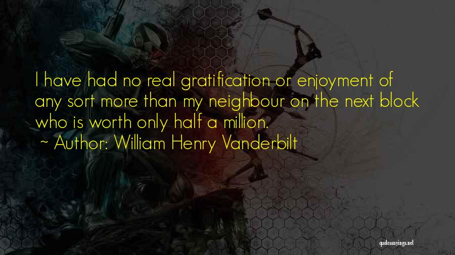 Vanderbilt Quotes By William Henry Vanderbilt