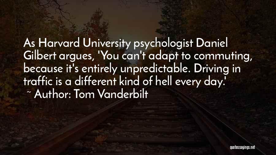 Vanderbilt University Quotes By Tom Vanderbilt