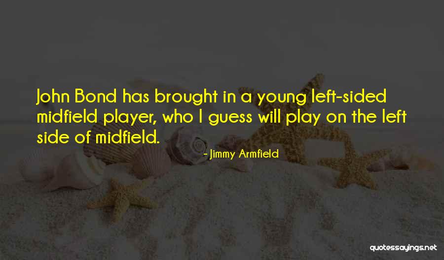 Vandergriff Kia Quotes By Jimmy Armfield Vandergriff Kia Quotes By Jimmy Armfield