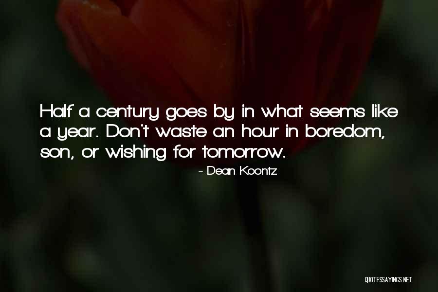 Vanderkam Podcast Quotes By Dean Koontz Vanderkam Podcast Quotes By Dean Koontz