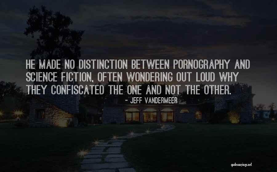 Vandermeer Quotes By Jeff VanderMeer Vandermeer Quotes By Jeff VanderMeer