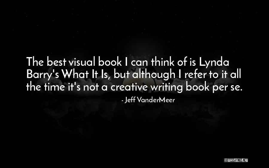 Vandermeer Quotes By Jeff VanderMeer Vandermeer Quotes By Jeff VanderMeer