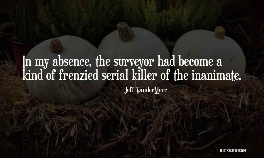 Vandermeer Quotes By Jeff VanderMeer Vandermeer Quotes By Jeff VanderMeer