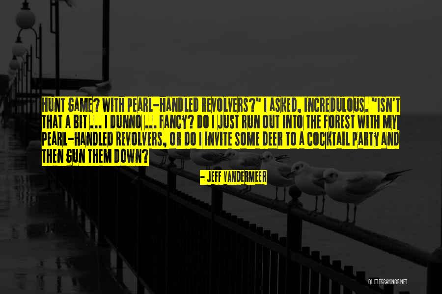 Vandermeer Quotes By Jeff VanderMeer Vandermeer Quotes By Jeff VanderMeer