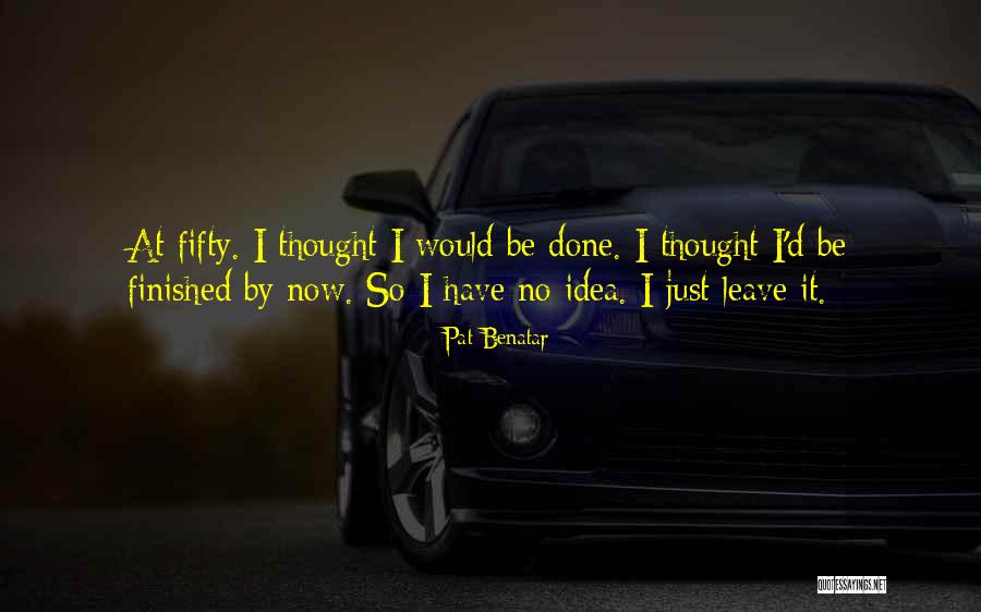 Vandorok Quotes By Pat Benatar Vandorok Quotes By Pat Benatar