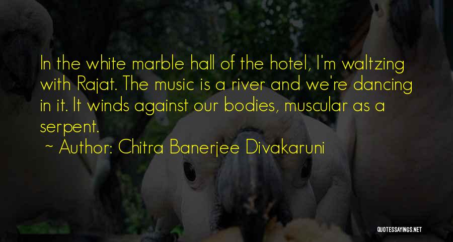 Vandrerygs K Quotes By Chitra Banerjee Divakaruni