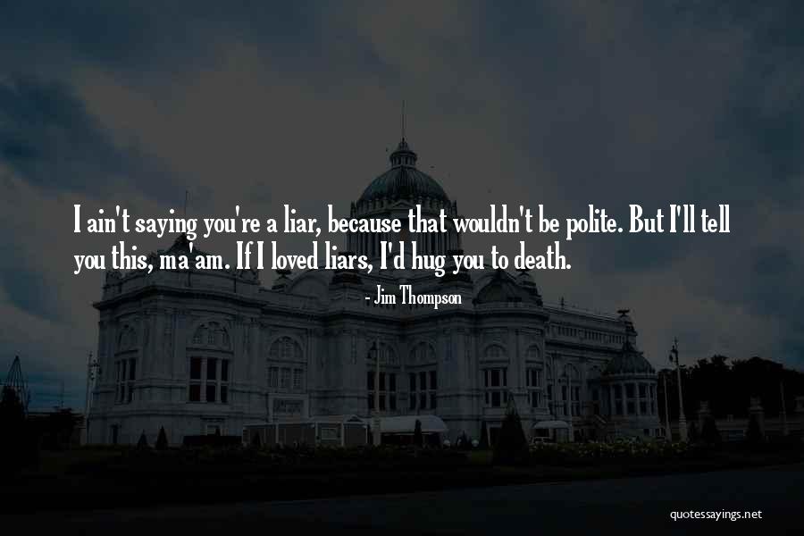 Vanerum Quotes By Jim Thompson Vanerum Quotes By Jim Thompson