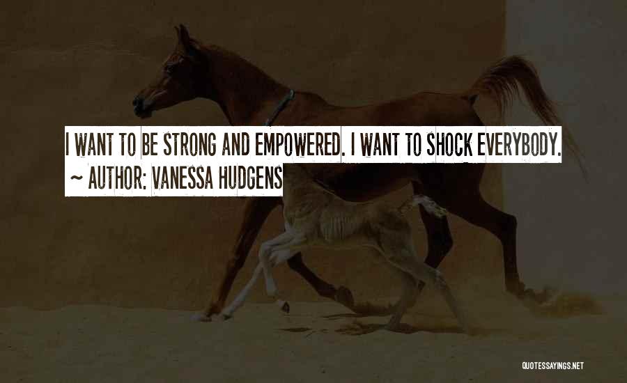 Vanessa Hudgens Inspirational Quotes By Vanessa Hudgens