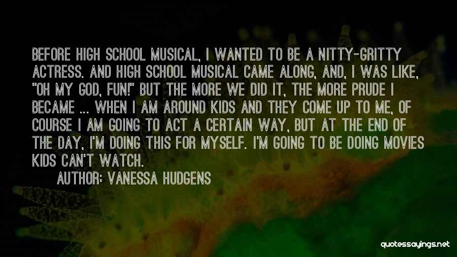 Vanessa Hudgens Quotes 1102694