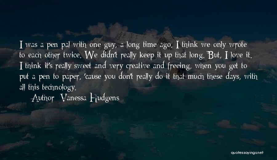 Vanessa Hudgens Quotes 1597500