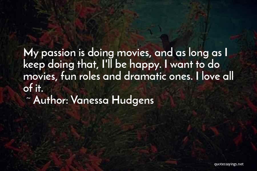 Vanessa Hudgens Quotes 2186840