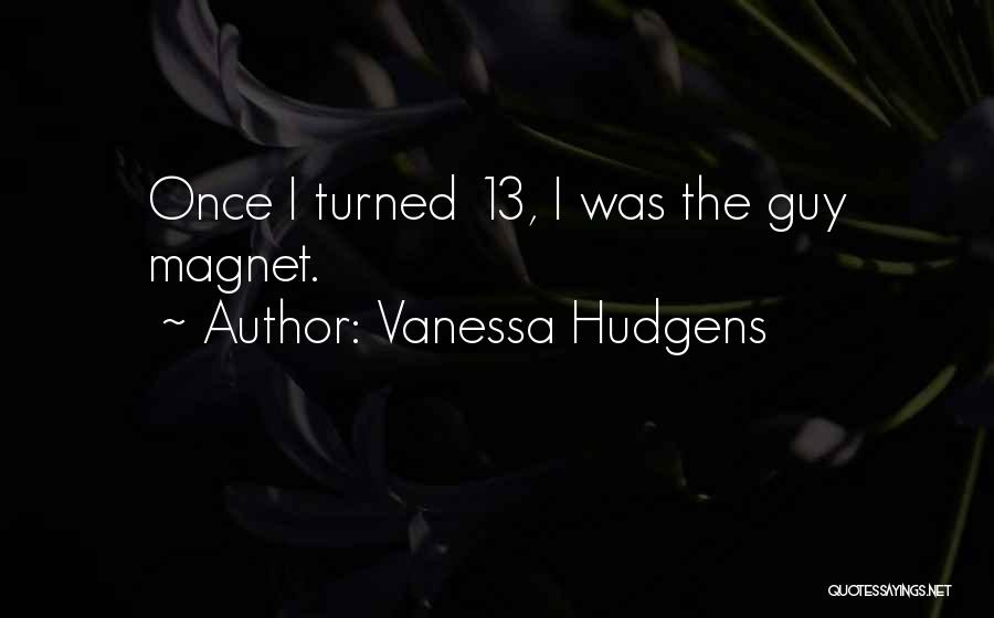 Vanessa Hudgens Quotes 2187734