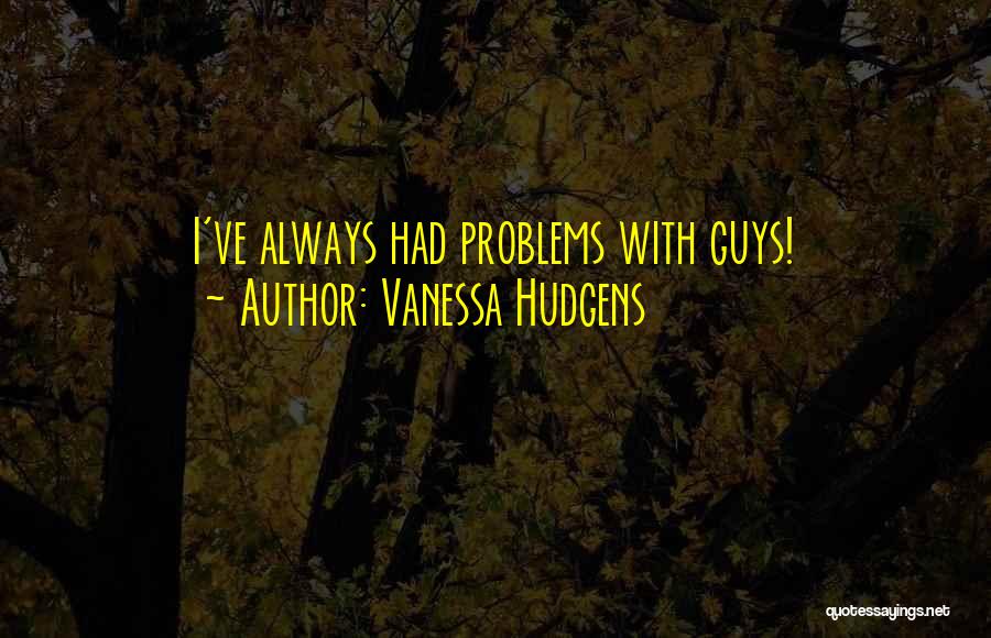 Vanessa Hudgens Quotes 834183
