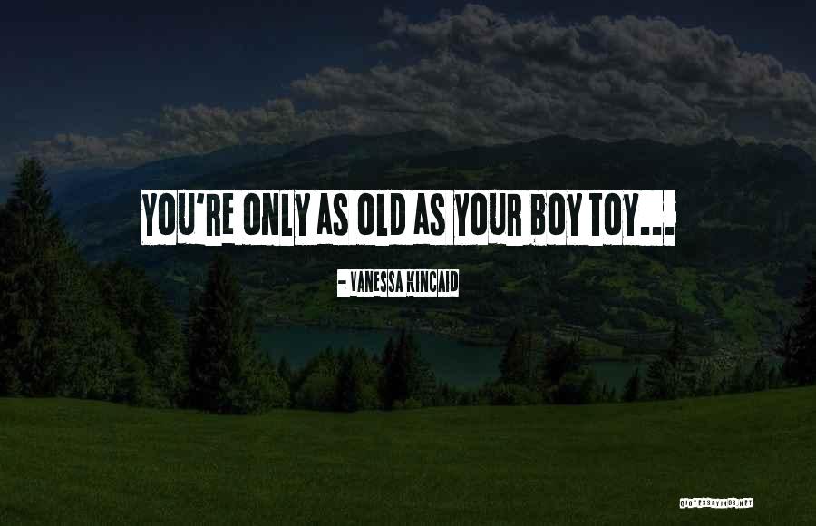 Vanessa Kincaid Quotes 1598862