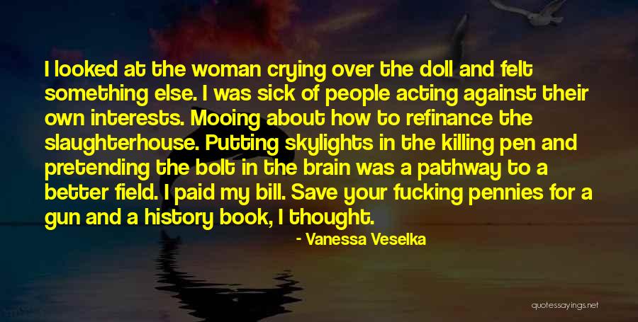 Vanessa Veselka Quotes 1370701