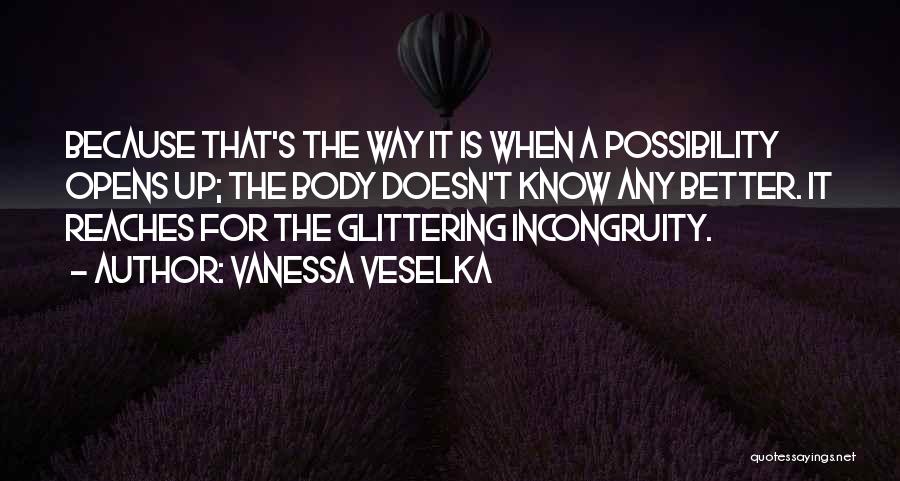 Vanessa Veselka Quotes 562686