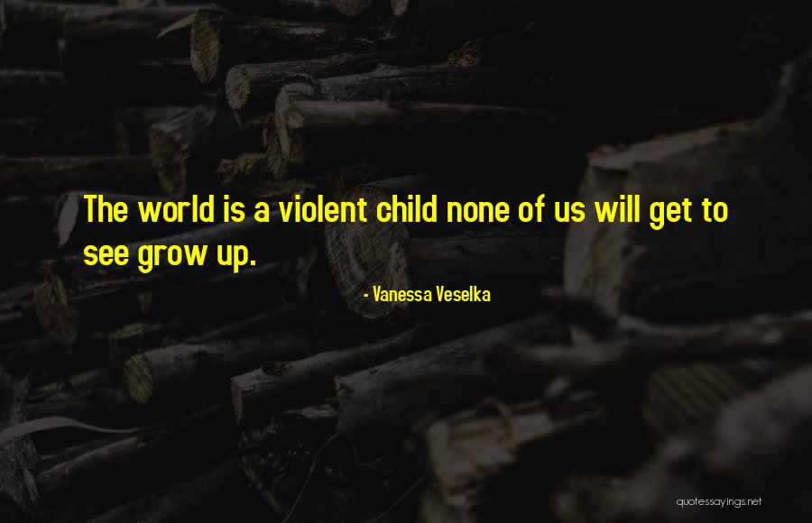 Vanessa Veselka Quotes 900367