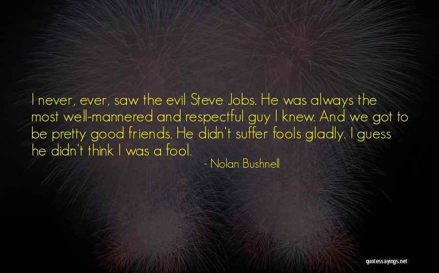 Vangeria Quotes By Nolan Bushnell Vangeria Quotes By Nolan Bushnell