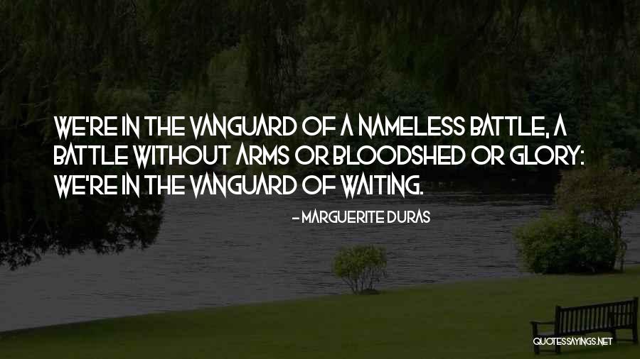 Vanguard Quotes By Marguerite Duras