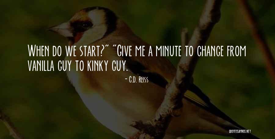 Vanilla Guy Quotes By C.D. Reiss Vanilla Guy Quotes By C.D. Reiss